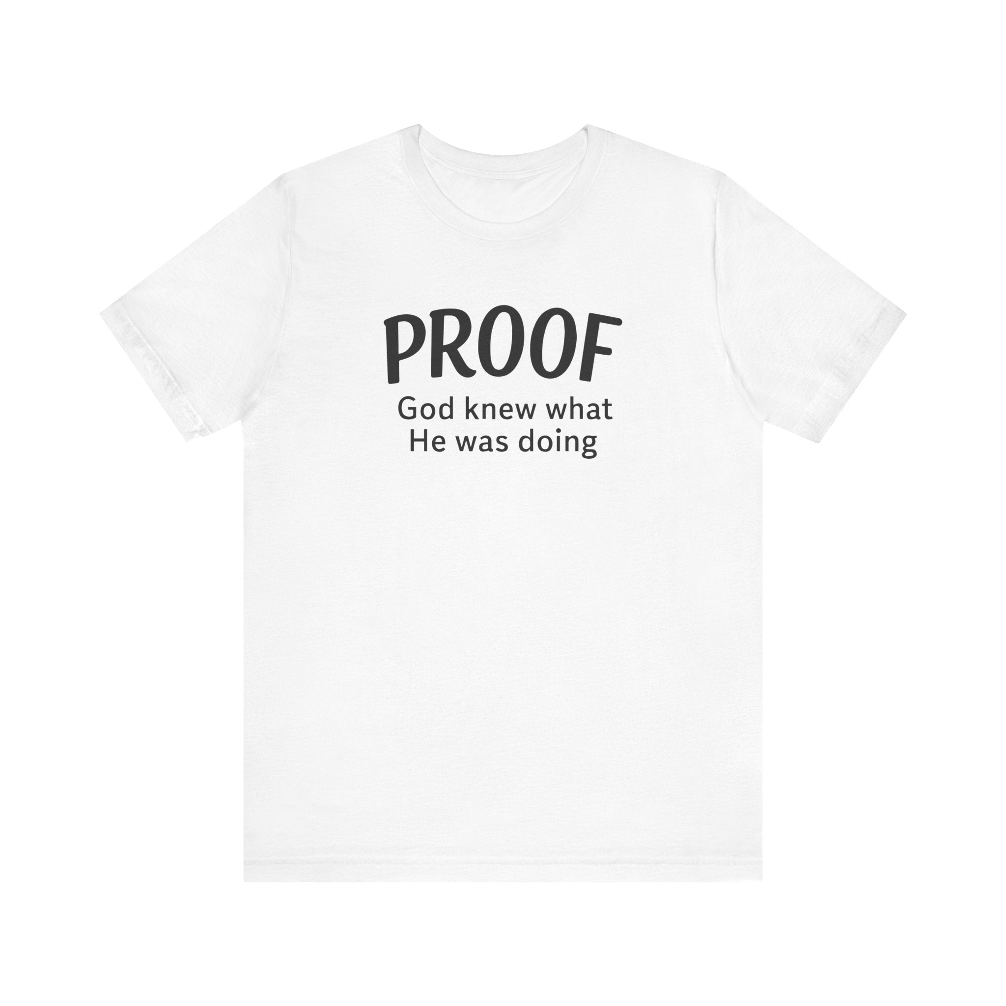 God Knew What He Was Doing | T-Shirt