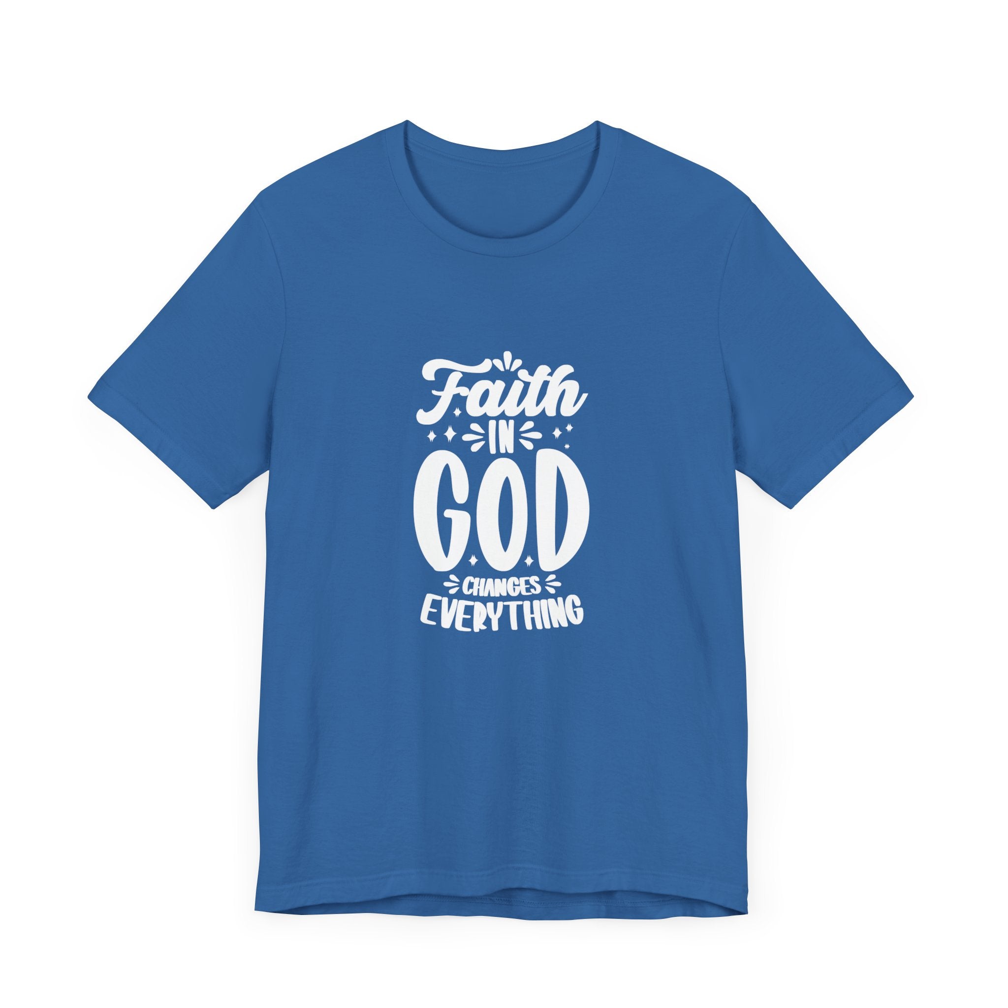 "Faith in God Changes Everything" Tee - Wear Your Testimony