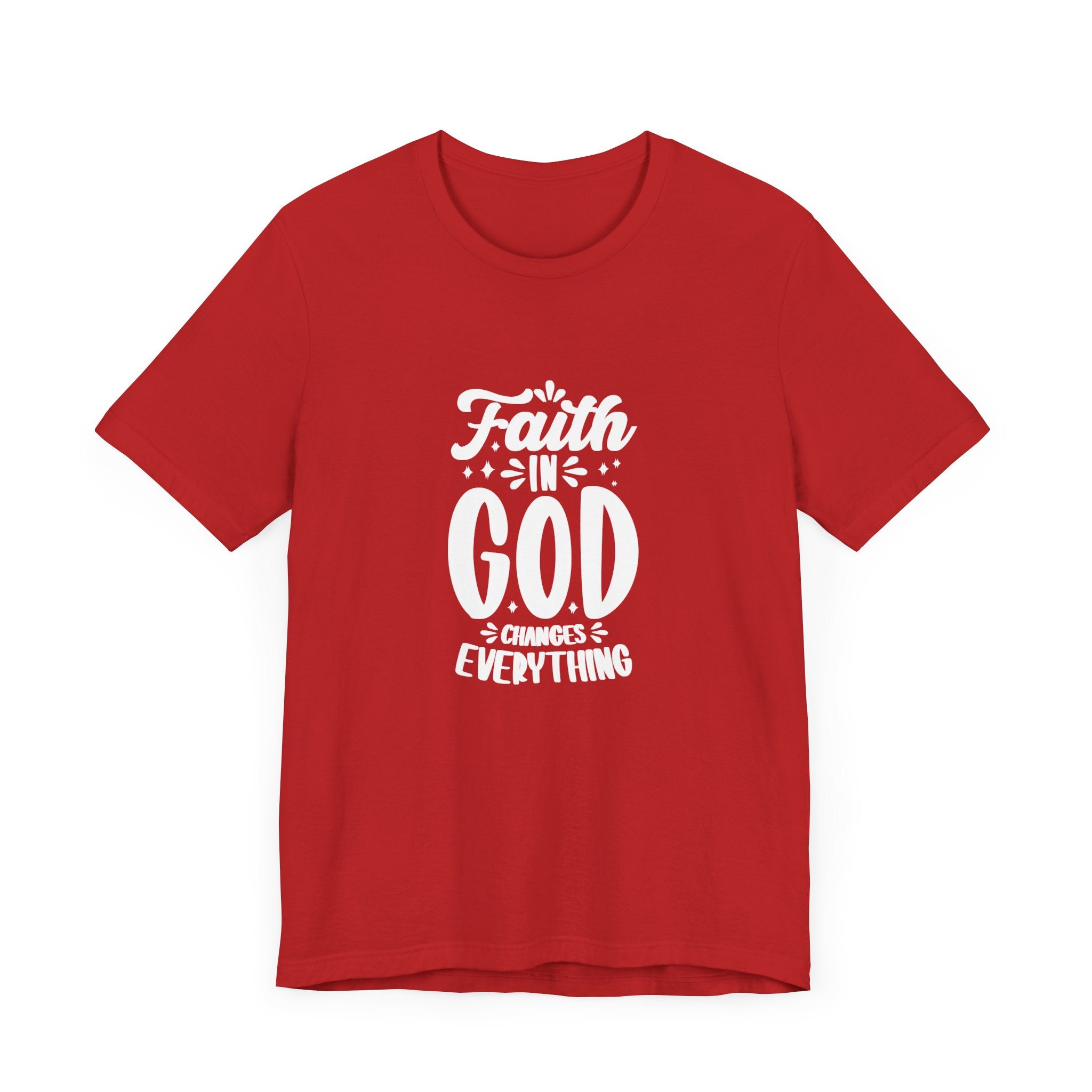 "Faith in God Changes Everything" Tee - Wear Your Testimony