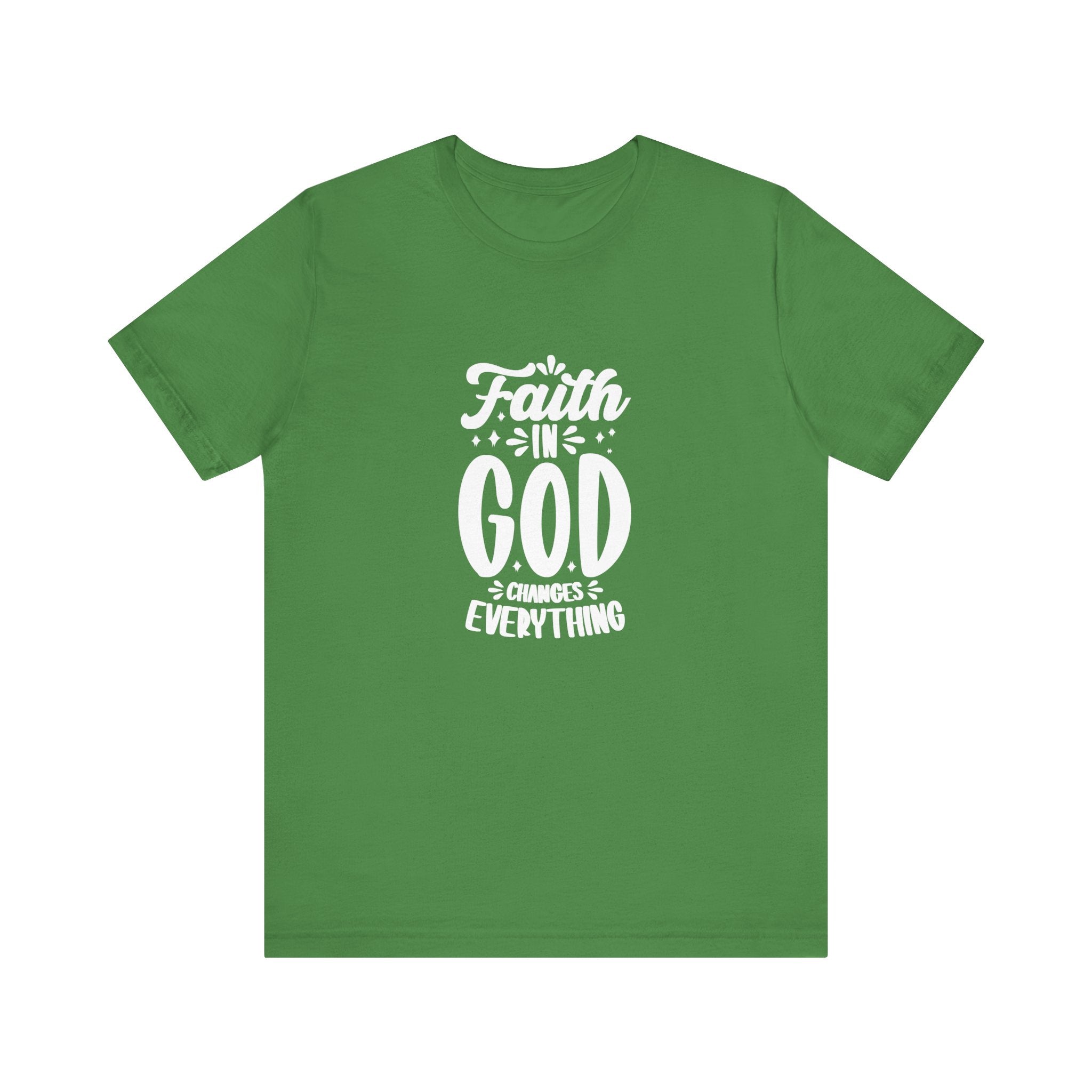 "Faith in God Changes Everything" Tee - Wear Your Testimony