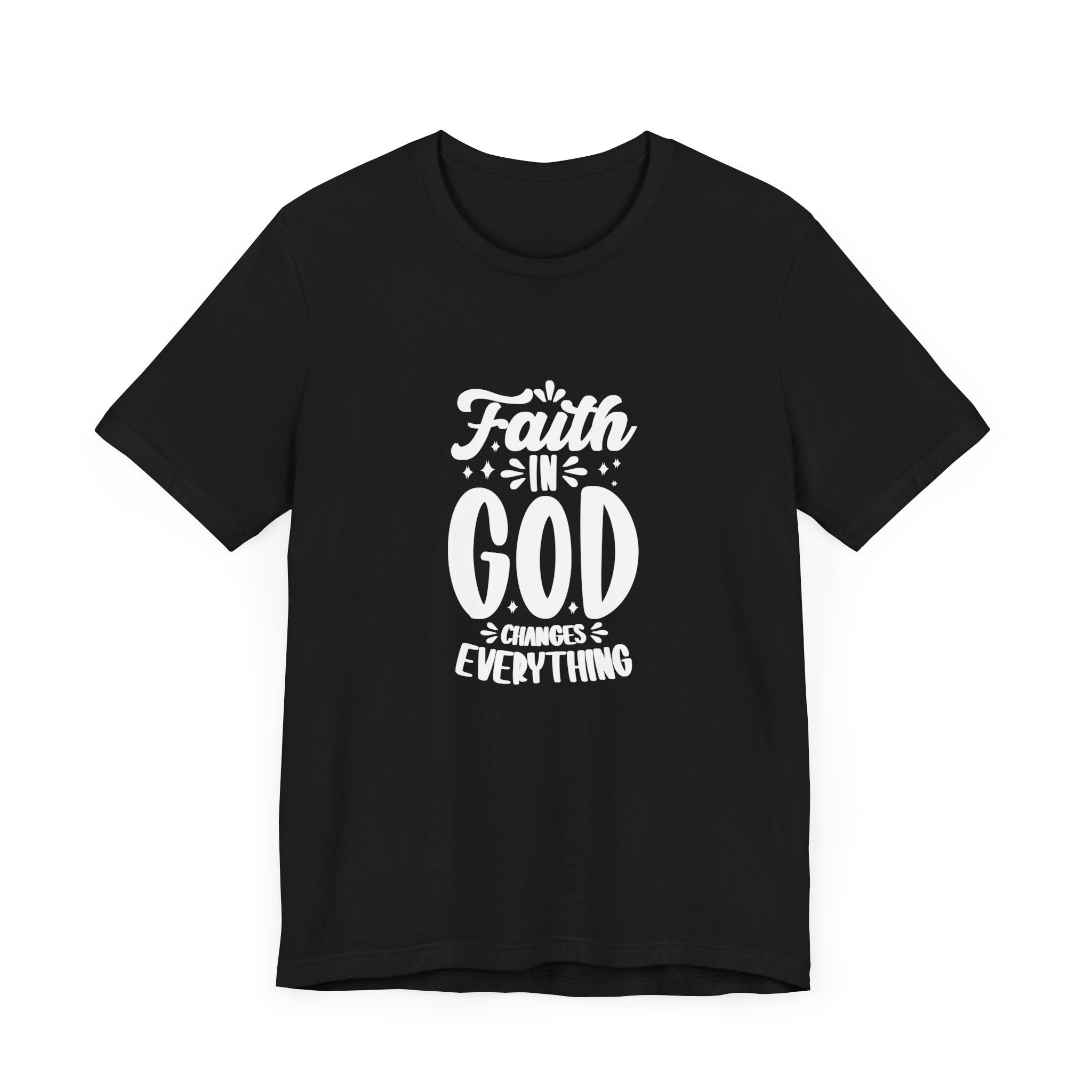 "Faith in God Changes Everything" Tee - Wear Your Testimony