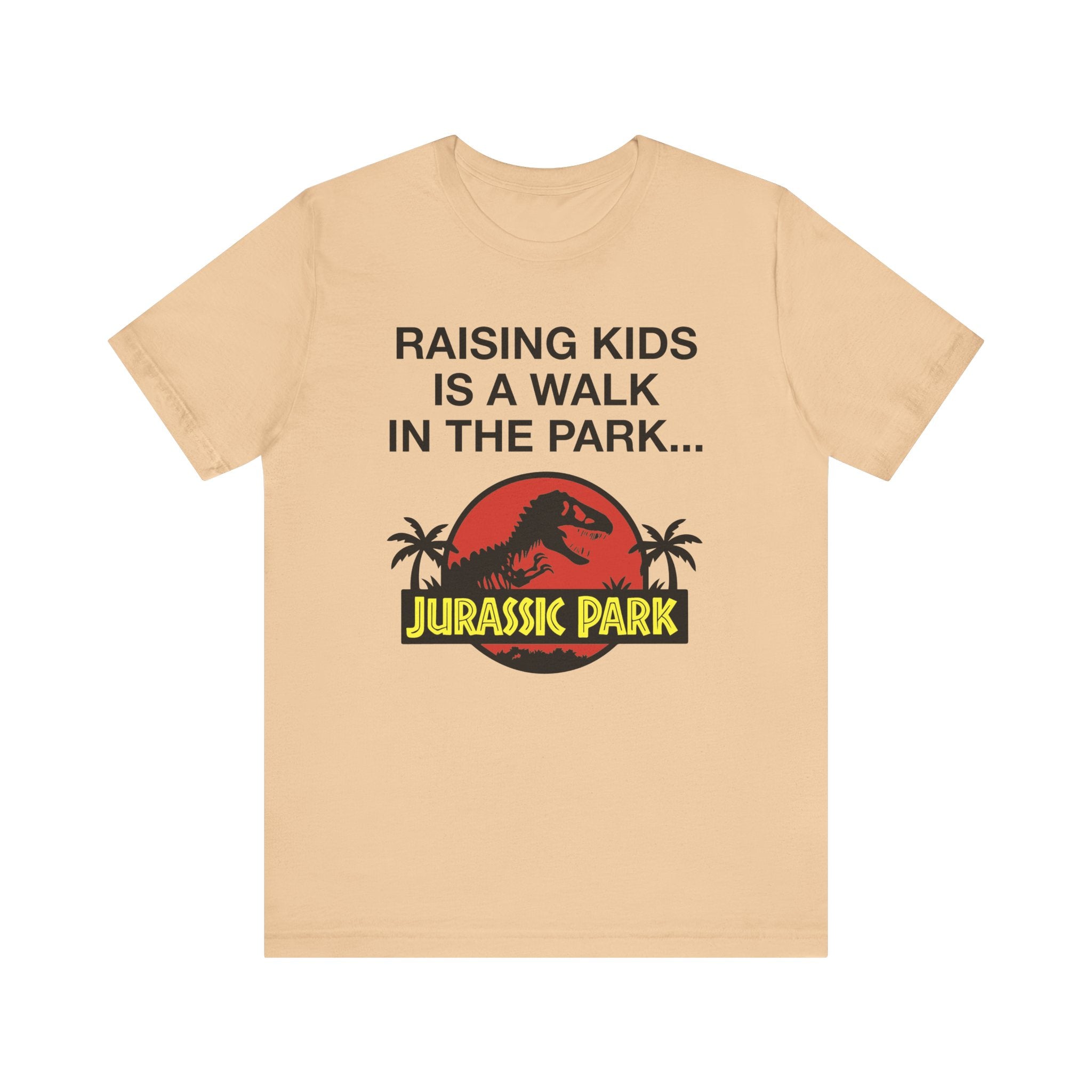 “Raising Kids Is a Walk in the Park… Jurassic Park” Funny Parenting T-Shirt