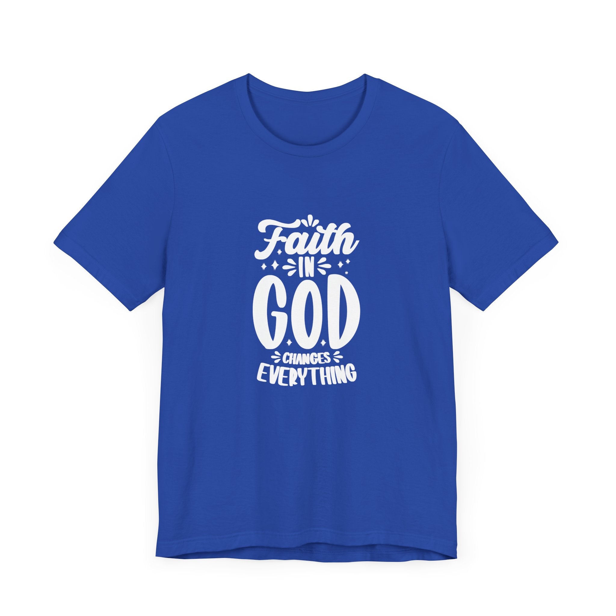 "Faith in God Changes Everything" Tee - Wear Your Testimony